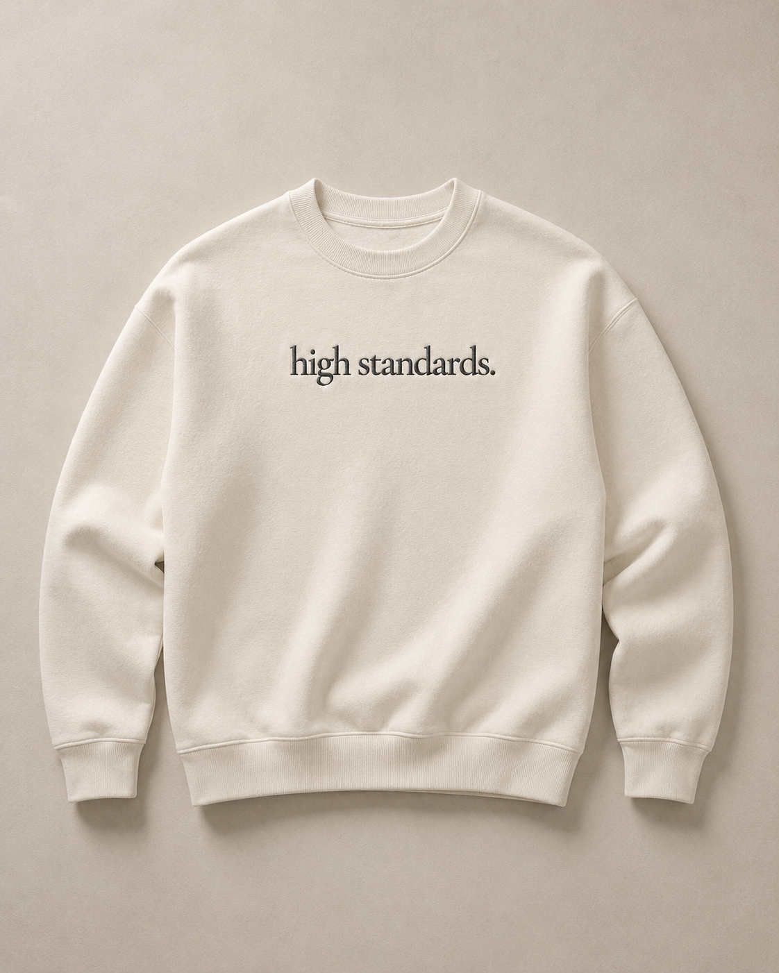 High Standards. Cream.