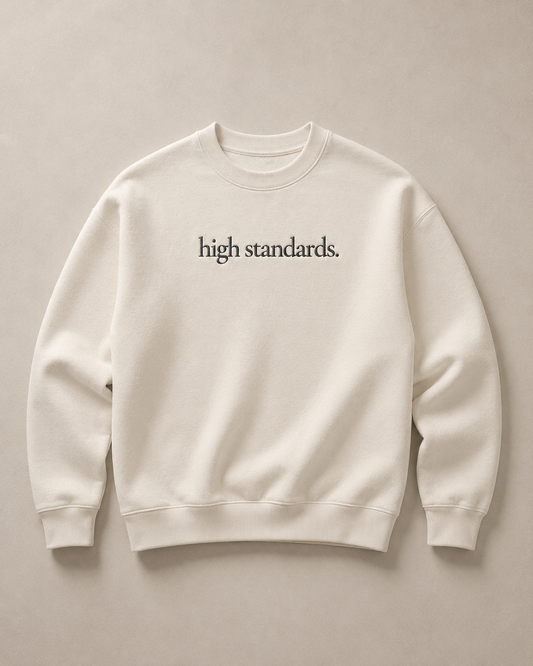 High Standards. Cream.