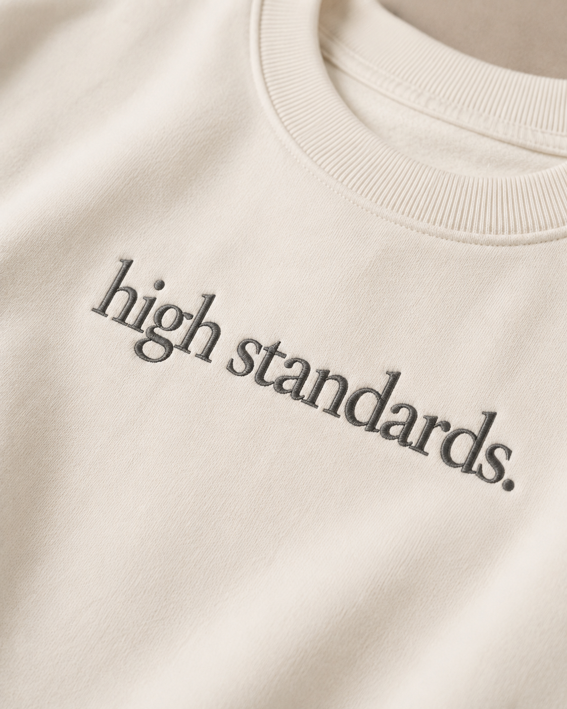 High Standards. Cream.